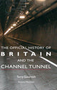 Book cover of: Official History of Britain and the Channel Tunnel. By: T.R. Gourvish