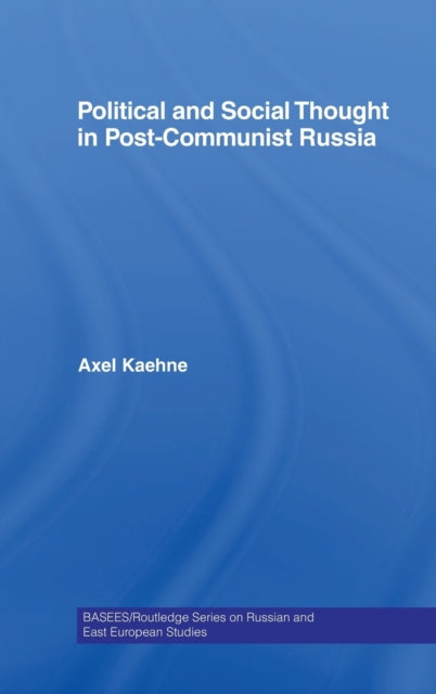 Book cover of: Political and Social Thought in Post-Communist Russia. By: Axel Kaehne