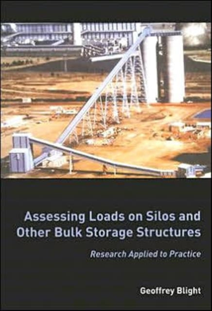 Book cover of: Assessing Loads on Silos and Other Bulk Storage Structures