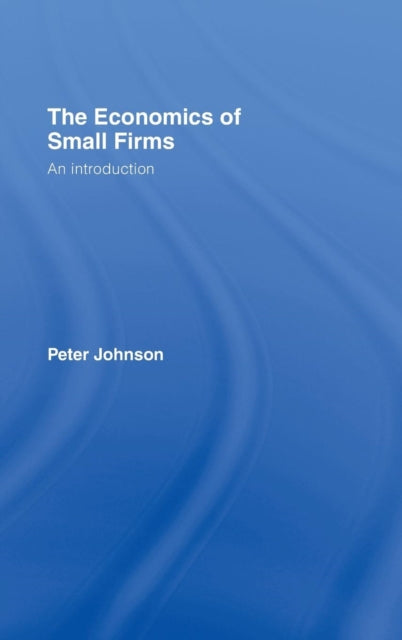 Book cover of: Economics of Small Firms. By: Johnson