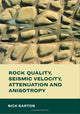 Book cover of: Rock Quality, Seismic Velocity, Attenuation and Anisotropy. By: Nick Barton