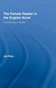 Book cover of: Female Reader in the English Novel. By: Joseph Bray, Joe Bray