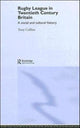 Book cover of: Rugby League in Twentieth Century Britain