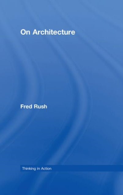Book cover of: On Architecture. By: Fred Rush