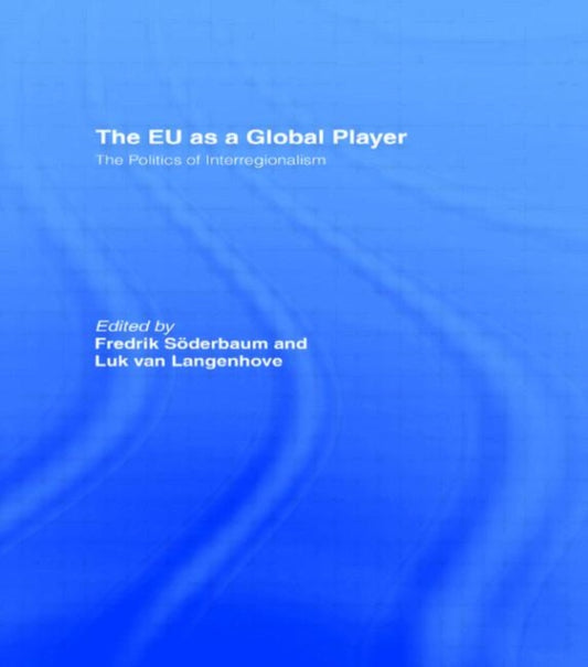 Book cover of: EU as a Global Player. By: F. Siderbaum