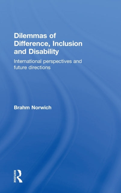 Book cover of: Dilemmas of Difference, Inclusion and Disability. By: Brahm Norwich