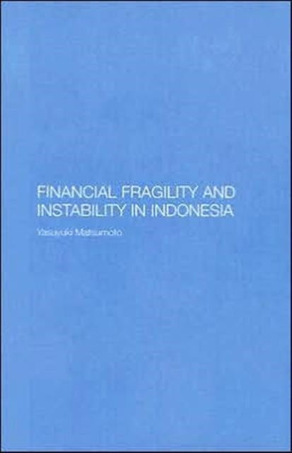 Book cover of: Financial Fragility and Instability in Indonesia. By: Y MATSUMPTO