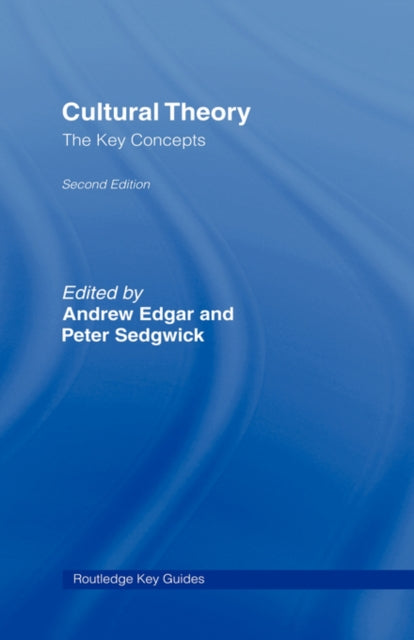 Book cover of: Cultural Theory: The Key Concepts. By: Edgar/Sedgwick, Edgar, Andrew.