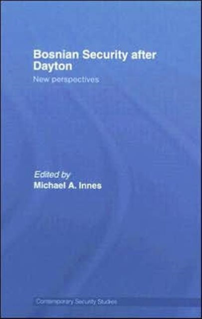 Book cover of: Bosnian Security after Dayton. By: Michael Innes