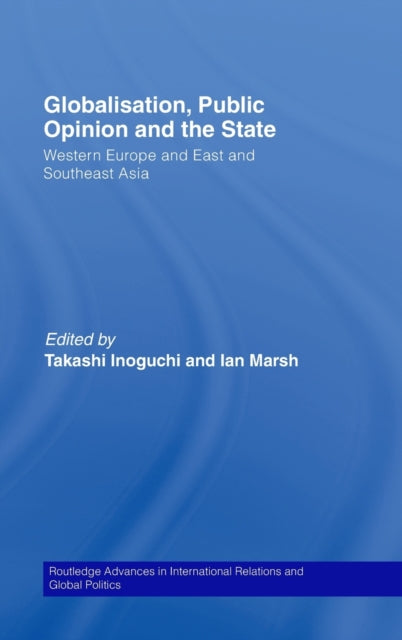 Book cover of: Globalisation, Public Opinion and the State. By: Inoguchi ; Mars