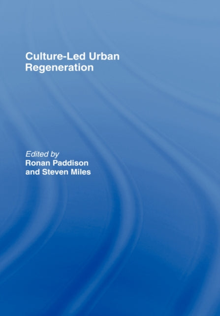 Book cover of: Culture-Led Urban Regeneration. By: Paddison/Miles
