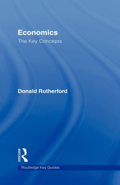 Book cover of: Economics: The Key Concepts. By: D. Rutherford