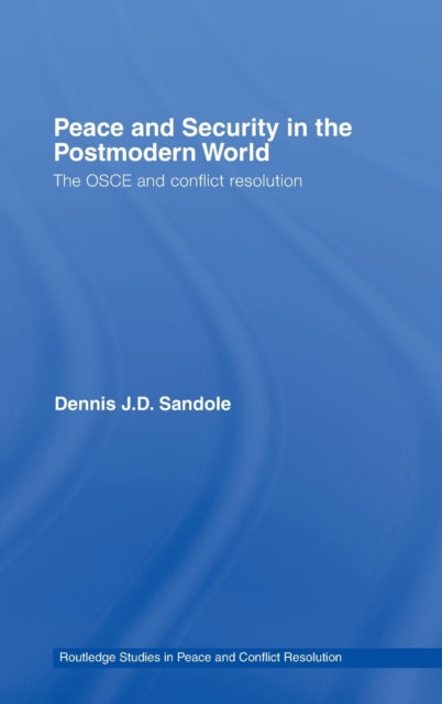 Book cover of: Peace and Security in the Postmodern World. By: Dennis J. D. Sandole, Sandole