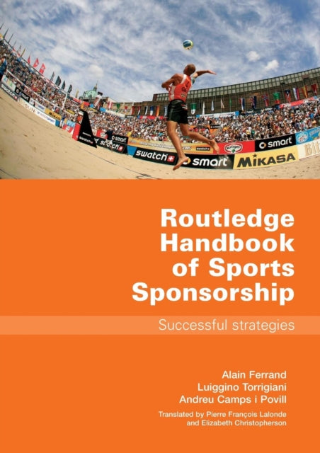 Book cover of: Routledge Handbook of Sports Sponsorship. By: Ferrand/Torrigi, Alain Ferrand