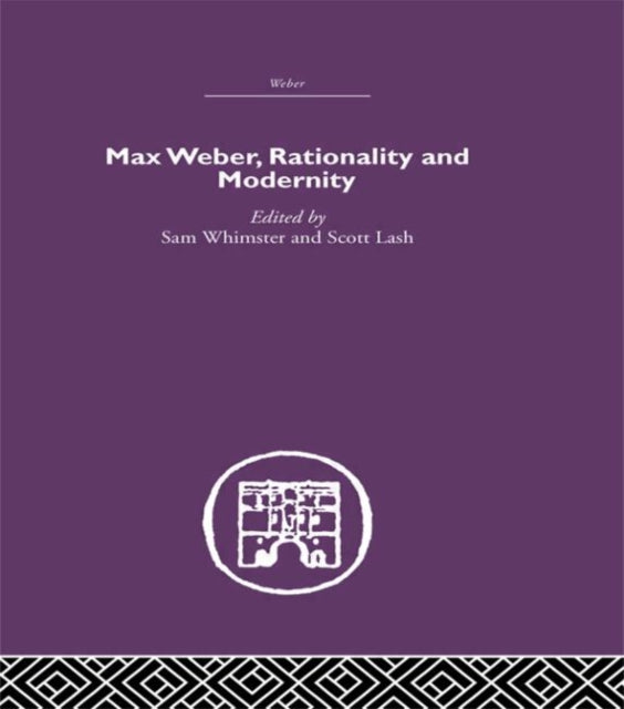 Book cover of: Max Weber, Rationality and Modernity