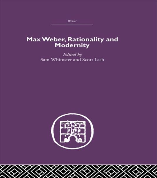 Book cover of: Max Weber, Rationality and Modernity