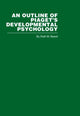Book cover of: Outline of Piaget's Developmental Psychology. By: R.M. Beard