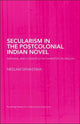 Book cover of: Secularism in the Postcolonial Indian Novel. By: Neelam Francesca Rashmi Srivastava, Neel Srivastava
