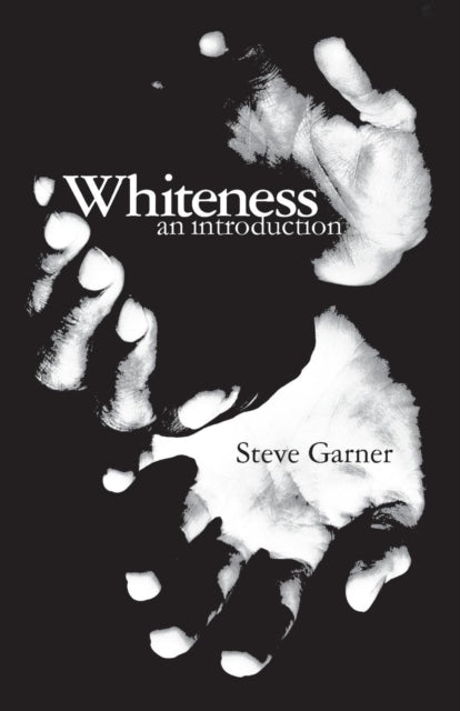 Book cover of: Whiteness. By: Steve Garner