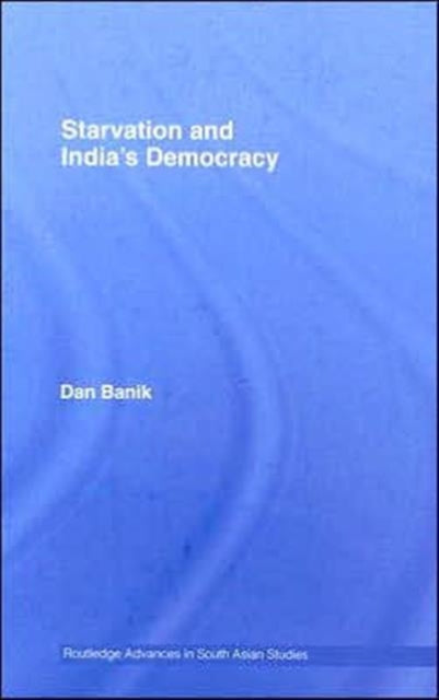 Book cover of: Starvation and India’s Democracy. By: Dan Banik