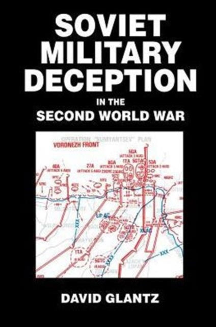 Book cover of: Soviet Military Deception in the Second World War. By: David M. Glantz
