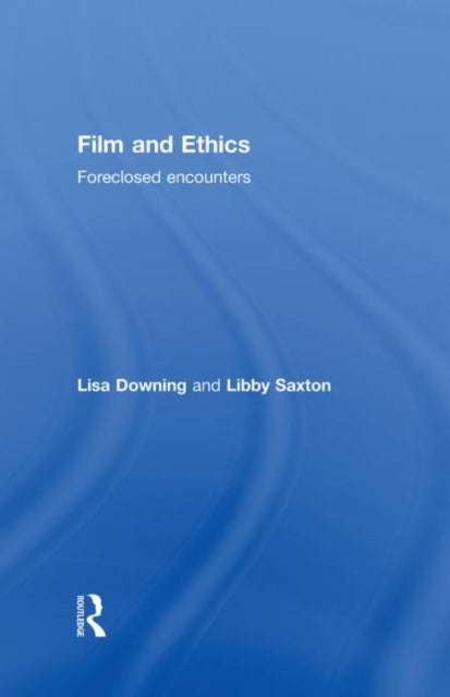 Book cover of: Film and Ethics. By: Lisa Downing