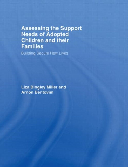 Book cover of: Assessing the Support Needs of Adopted Children and Their Families. By: Liza Bingley Miller, B / BEN MILLER