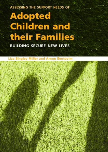 Book cover of: Assessing the Support Needs of Adopted Children and Their Families. By: Liza Bingley Miller, B / BEN MILLER