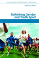 Book cover of: Rethinking Gender and Youth Sport. By: Ian Wellard: Ri