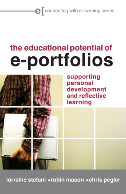 Book cover of: Educational Potential of e-Portfolios. By: Stefani/Mason/P