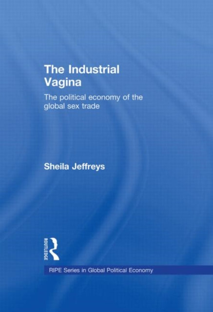 Book cover of: Industrial Vagina. By: Sheila Jeffreys