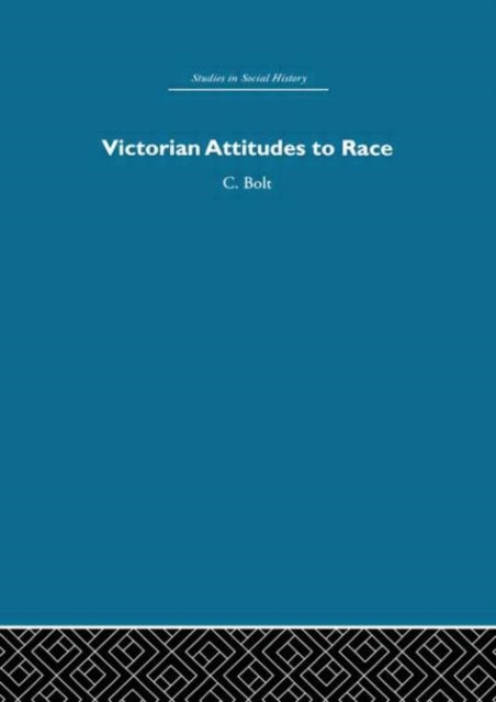 Book cover of: Victorian Attitudes to Race. By: Bolt
