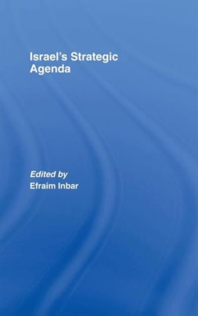 Book cover of: Israel's Strategic Agenda. By: Efraim Inbar