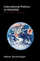 Book cover of: International Politics of HIV/AIDS. By: Seckinelgin