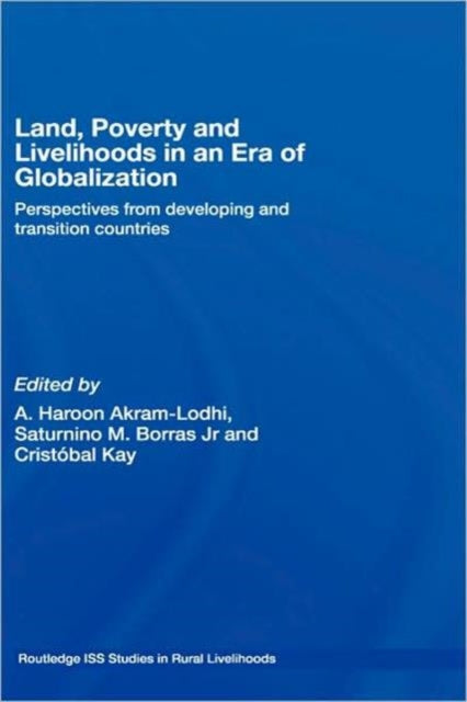 Book cover of: Land, Poverty and Livelihoods in an Era of Globalization. By: Akram-Lodhi