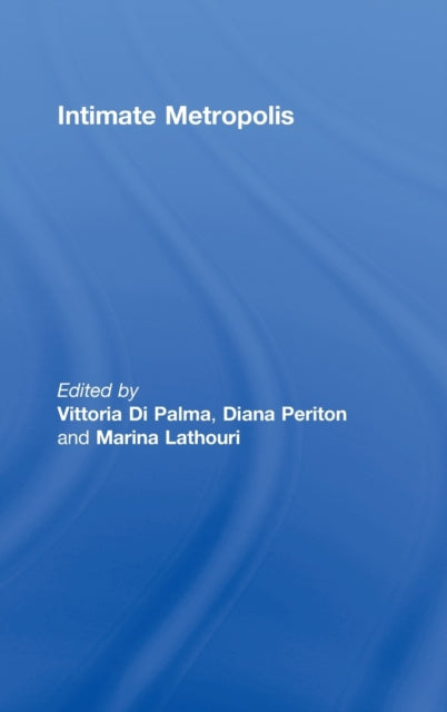 Book cover of: Intimate Metropolis. By: Vittoria Di Pal