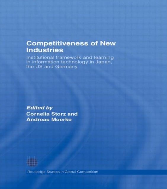 Book cover of: Competitiveness of New Industries. By: Storz/Moerke