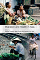 Book cover of: Migration and Health in Asia. By: Santosh Jatrana