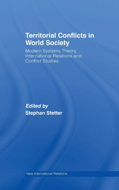 Book cover of: Territorial Conflicts in World Society. By: Stepha Stetter