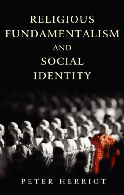 Book cover of: Religious Fundamentalism and Social Identity. By: P. Herriot