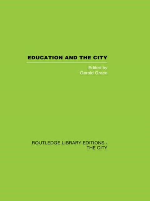 Book cover of: Education and the City. By: Gerald Grace