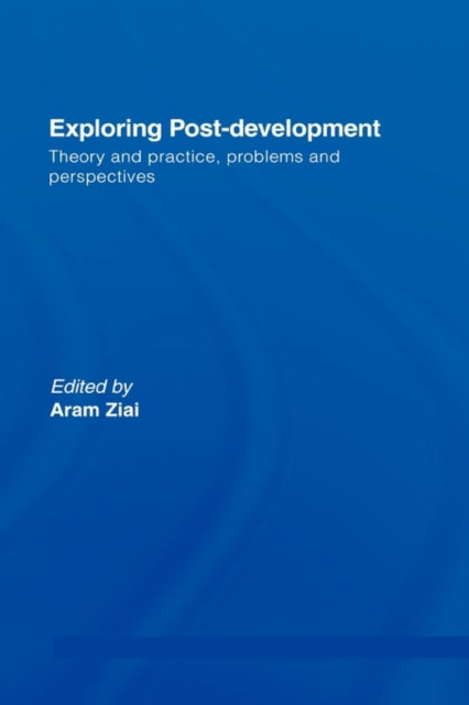 Book cover of: Exploring Post-Development. By: Aram Ziai