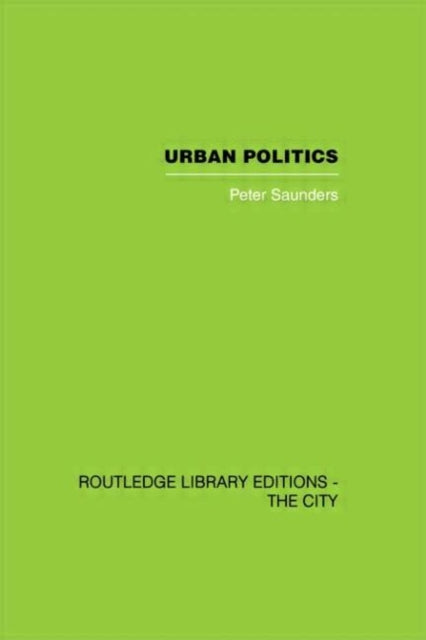 Book cover of: Urban Politics. By: Peter Saunders