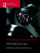 Book cover of: Routledge Handbook of International Law. By: David Armstrong