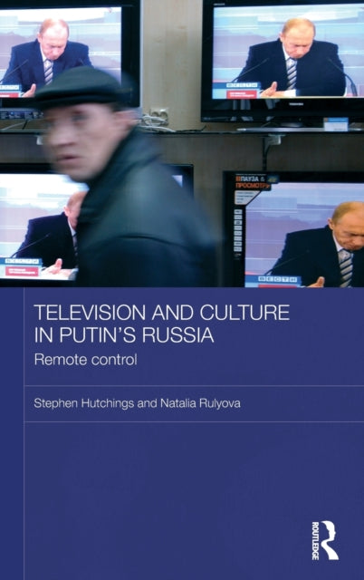 Book cover of: Television and Culture in Putin's Russia. By: Stephen C. Hutchings