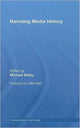 Book cover of: Narrating Media History. By: Michael Bailey