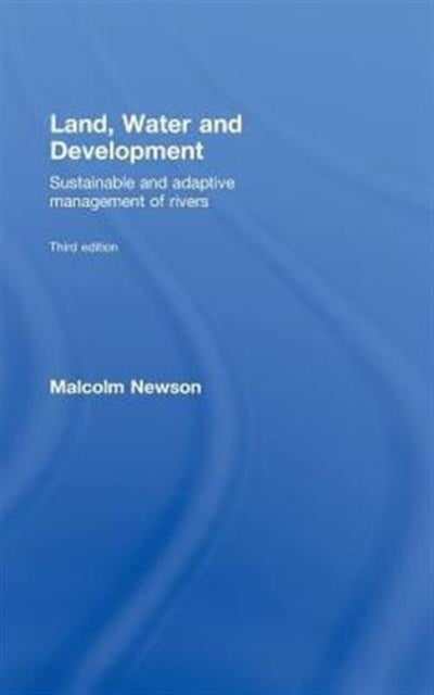 Book cover of: Land, Water and Development. By: Malcolm David Newson