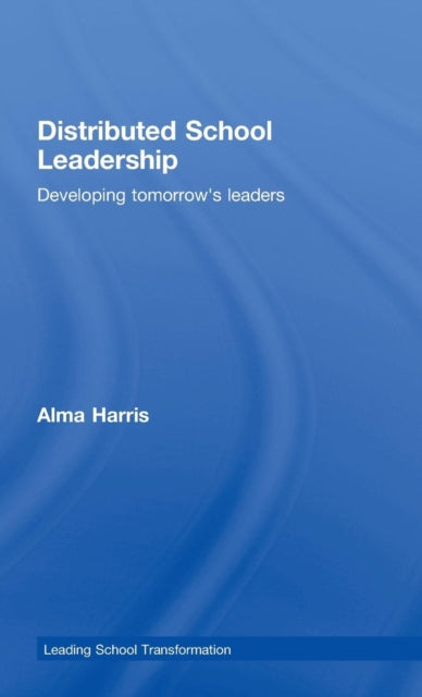 Book cover of: Distributed School Leadership. By: Alma Harris