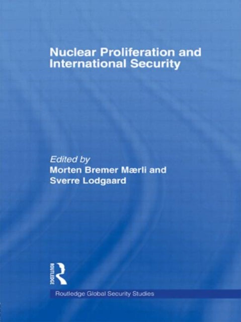 Book cover of: Nuclear Proliferation and International Security. By: Lodgaard/Maerli