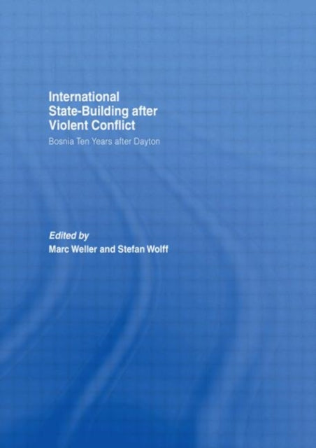 Book cover of: Internationalized State-Building after Violent Conflict. By: Marc Weller: St